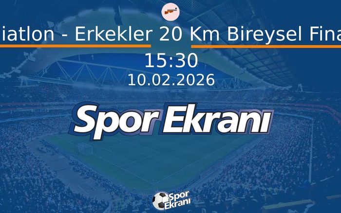 10 Şubat 2026 2026 Milano Cortina Kiş Olimpiyatlari - Biatlon - Erkekler 20 Km Bireysel Final  Hangi Kanalda Saat Kaçta Yayınlanacak?