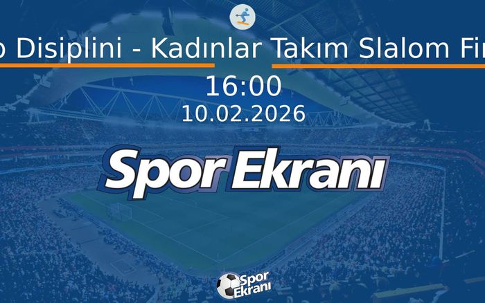 10 Şubat 2026 2026 Milano Cortina Kiş Olimpiyatlari - Alp Disiplini - Kadınlar Takım Slalom Final  Hangi Kanalda Saat Kaçta Yayınlanacak?