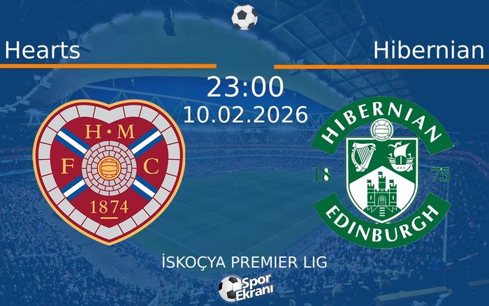 10 Şubat 2026 Hearts vs Hibernian maçı Hangi Kanalda Saat Kaçta Yayınlanacak?