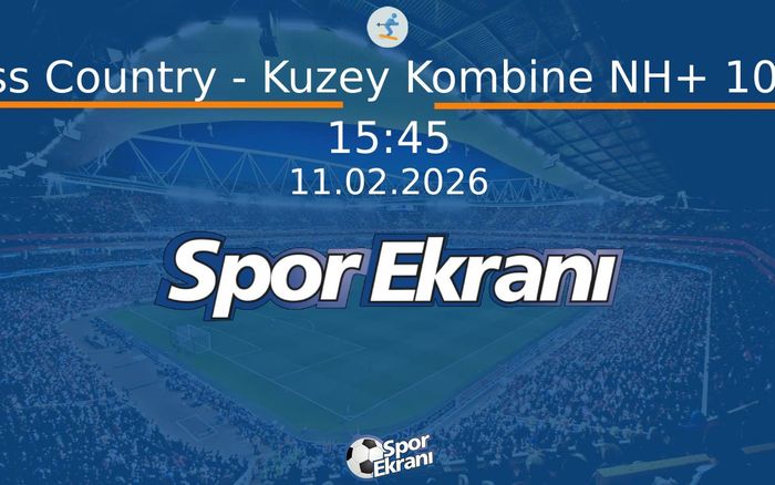 11 Şubat 2026 2026 Milano Cortina Kiş Olimpiyatlari - Cross Country - Kuzey Kombine NH+ 10 Km Hangi Kanalda Saat Kaçta Yayınlanacak? 11 Şubat 2026 2026 Milano Cortina Kiş Olimpiyatlari - Cross Country - Kuzey Kombine NH+ 10 Km Hangi Kanalda Saat Kaçta Yayınlanacak?