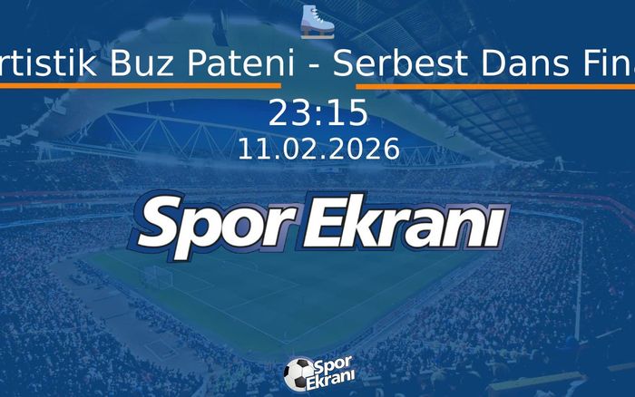 11 Şubat 2026 2026 Milano Cortina Kiş Olimpiyatlari - Artistik Buz Pateni - Serbest Dans Final  Hangi Kanalda Saat Kaçta Yayınlanacak?