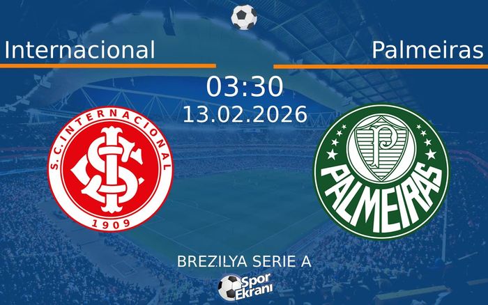 13 Şubat 2026 Internacional vs Palmeiras maçı Hangi Kanalda Saat Kaçta Yayınlanacak?