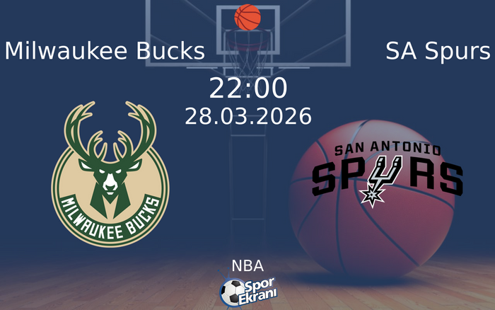 28 Mart 2026 Milwaukee Bucks vs SA Spurs maçı Hangi Kanalda Saat Kaçta Yayınlanacak?