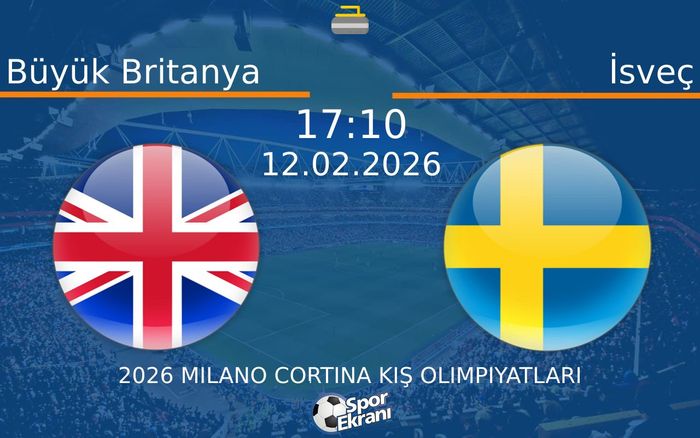 12 Şubat 2026 Büyük Britanya vs İsveç maçı Hangi Kanalda Saat Kaçta Yayınlanacak?