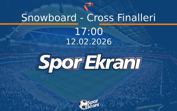 12 Şubat 2026 2026 Milano Cortina Kiş Olimpiyatlari - Snowboard - Cross Finalleri  Hangi Kanalda Saat Kaçta Yayınlanacak?