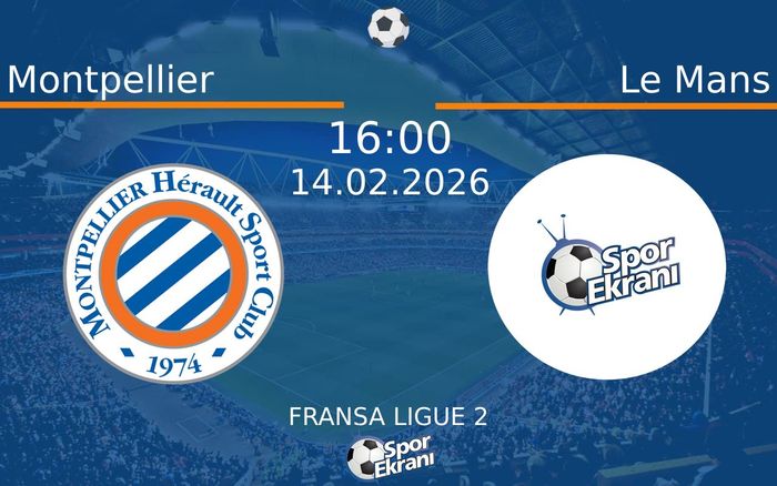 14 Şubat 2026 Montpellier vs Le Mans maçı Hangi Kanalda Saat Kaçta Yayınlanacak? 14 Şubat 2026 Montpellier vs Le Mans maçı Hangi Kanalda Saat Kaçta Yayınlanacak?