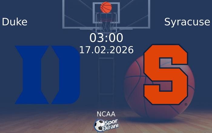 17 Şubat 2026 Duke vs Syracuse maçı Hangi Kanalda Saat Kaçta Yayınlanacak?