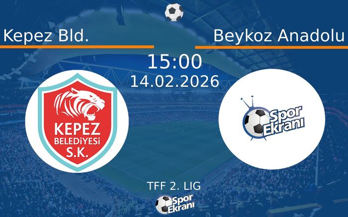 14 Şubat 2026 Kepez Bld. vs Beykoz Anadolu maçı Hangi Kanalda Saat Kaçta Yayınlanacak?