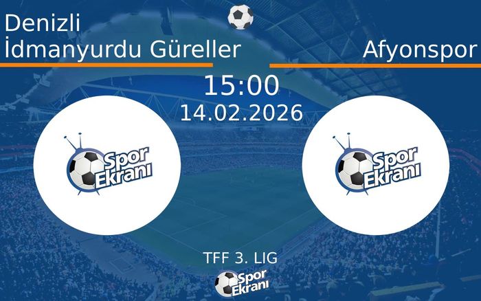 14 Şubat 2026 Denizli İdmanyurdu Güreller vs Afyonspor maçı Hangi Kanalda Saat Kaçta Yayınlanacak? 14 Şubat 2026 Denizli İdmanyurdu Güreller vs Afyonspor maçı Hangi Kanalda Saat Kaçta Yayınlanacak?