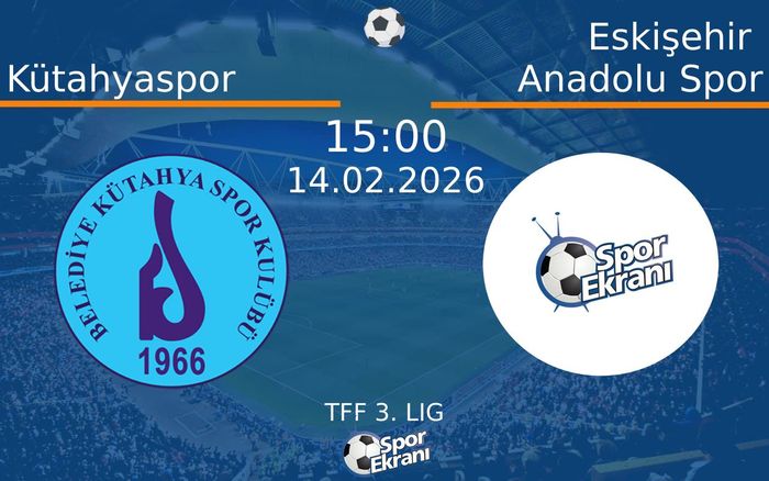 14 Şubat 2026 Kütahyaspor vs Eskişehir Anadolu Spor maçı Hangi Kanalda Saat Kaçta Yayınlanacak?