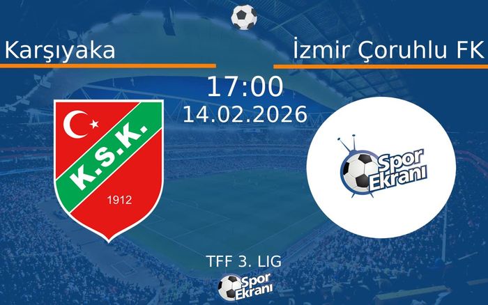 14 Şubat 2026 Karşıyaka vs İzmir Çoruhlu FK maçı Hangi Kanalda Saat Kaçta Yayınlanacak?