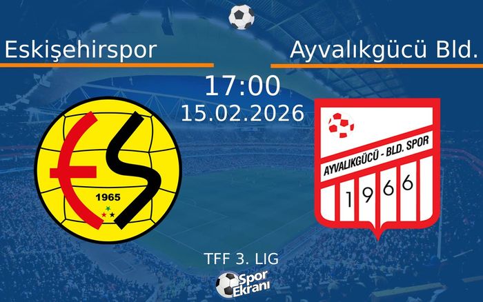 15 Şubat 2026 Eskişehirspor vs Ayvalıkgücü Bld. maçı Hangi Kanalda Saat Kaçta Yayınlanacak? 15 Şubat 2026 Eskişehirspor vs Ayvalıkgücü Bld. maçı Hangi Kanalda Saat Kaçta Yayınlanacak?