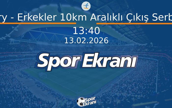 13 Şubat 2026 2026 Milano Cortina Kiş Olimpiyatlari - Cross Country - Erkekler 10km Aralıklı Çıkış Serbest Stil Final  Hangi Kanalda Saat Kaçta Yayınlanacak?