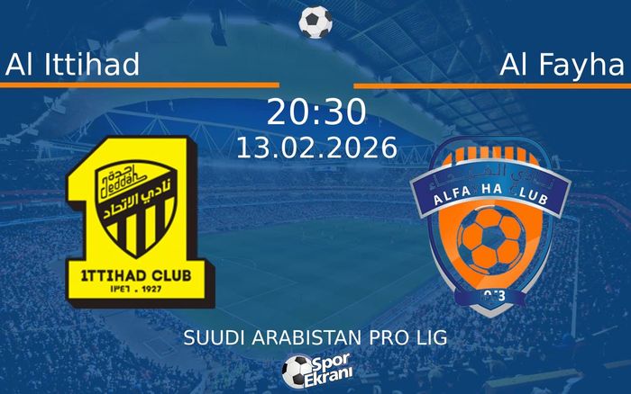 13 Şubat 2026 Al Ittihad vs Al Fayha maçı Hangi Kanalda Saat Kaçta Yayınlanacak?