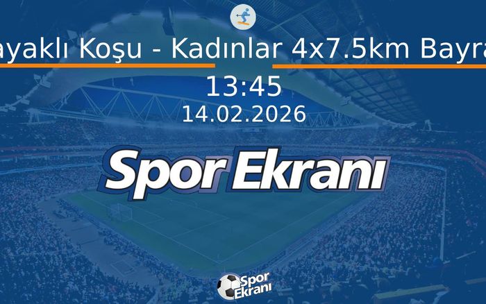 14 Şubat 2026 2026 Milano Cortina Kiş Olimpiyatlari - Kayaklı Koşu - Kadınlar 4x7.5km Bayrak  Hangi Kanalda Saat Kaçta Yayınlanacak?