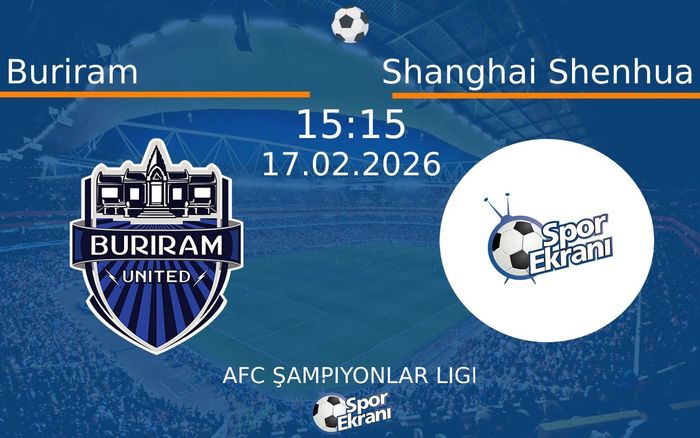 17 Şubat 2026 Buriram vs Shanghai Shenhua maçı Hangi Kanalda Saat Kaçta Yayınlanacak? 17 Şubat 2026 Buriram vs Shanghai Shenhua maçı Hangi Kanalda Saat Kaçta Yayınlanacak?