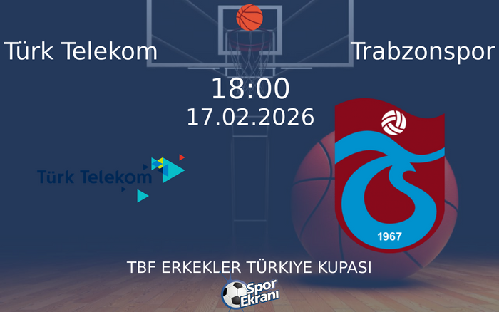 17 Şubat 2026 Türk Telekom vs Trabzonspor maçı Hangi Kanalda Saat Kaçta Yayınlanacak? 17 Şubat 2026 Türk Telekom vs Trabzonspor maçı Hangi Kanalda Saat Kaçta Yayınlanacak?