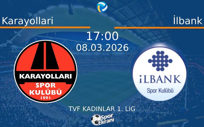 08 Mart 2026 Karayollari vs İlbank maçı Hangi Kanalda Saat Kaçta Yayınlanacak?