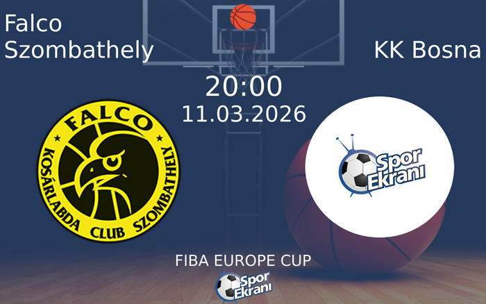 11 Mart 2026 Falco Szombathely vs KK Bosna maçı Hangi Kanalda Saat Kaçta Yayınlanacak? 11 Mart 2026 Falco Szombathely vs KK Bosna maçı Hangi Kanalda Saat Kaçta Yayınlanacak?