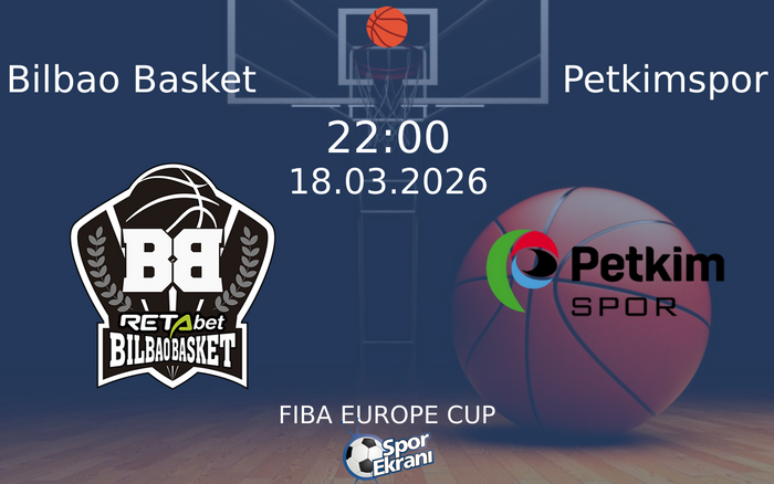 18 Mart 2026 Bilbao Basket vs Petkimspor maçı Hangi Kanalda Saat Kaçta Yayınlanacak? 18 Mart 2026 Bilbao Basket vs Petkimspor maçı Hangi Kanalda Saat Kaçta Yayınlanacak?