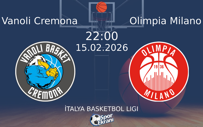 15 Şubat 2026 Vanoli Cremona vs Olimpia Milano maçı Hangi Kanalda Saat Kaçta Yayınlanacak? 15 Şubat 2026 Vanoli Cremona vs Olimpia Milano maçı Hangi Kanalda Saat Kaçta Yayınlanacak?