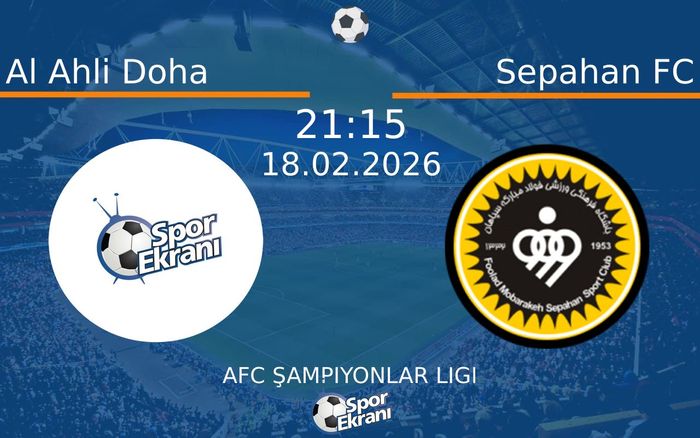 18 Şubat 2026 Al Ahli Doha vs Sepahan FC maçı Hangi Kanalda Saat Kaçta Yayınlanacak? 18 Şubat 2026 Al Ahli Doha vs Sepahan FC maçı Hangi Kanalda Saat Kaçta Yayınlanacak?