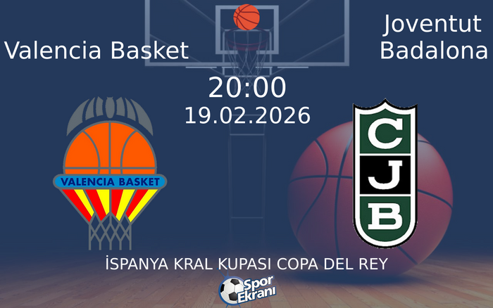 19 Şubat 2026 Valencia Basket vs Joventut Badalona maçı Hangi Kanalda Saat Kaçta Yayınlanacak? 19 Şubat 2026 Valencia Basket vs Joventut Badalona maçı Hangi Kanalda Saat Kaçta Yayınlanacak?
