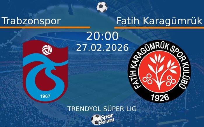 27 Şubat 2026 Trabzonspor vs Fatih Karagümrük maçı Hangi Kanalda Saat Kaçta Yayınlanacak?