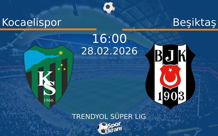 28 Şubat 2026 Kocaelispor vs Beşiktaş maçı Hangi Kanalda Saat Kaçta Yayınlanacak? 28 Şubat 2026 Kocaelispor vs Beşiktaş maçı Hangi Kanalda Saat Kaçta Yayınlanacak?