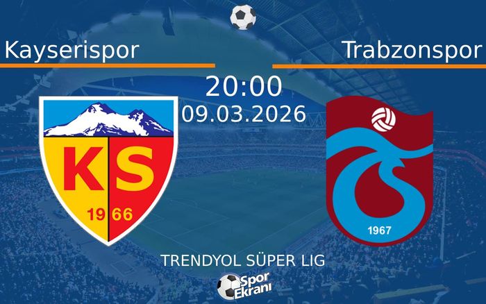 09 Mart 2026 Kayserispor vs Trabzonspor maçı Hangi Kanalda Saat Kaçta Yayınlanacak? 09 Mart 2026 Kayserispor vs Trabzonspor maçı Hangi Kanalda Saat Kaçta Yayınlanacak?