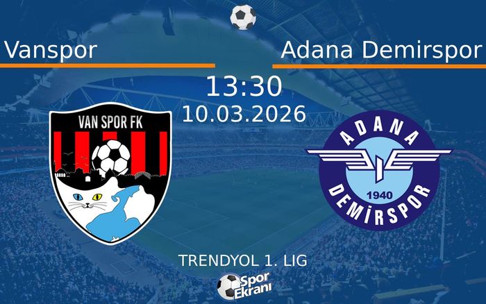 10 Mart 2026 Vanspor vs Adana Demirspor maçı Hangi Kanalda Saat Kaçta Yayınlanacak?