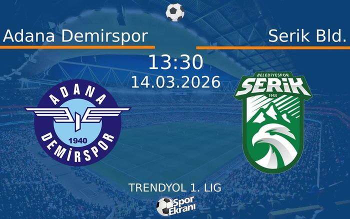 14 Mart 2026 Adana Demirspor vs Serik Bld. maçı Hangi Kanalda Saat Kaçta Yayınlanacak? 14 Mart 2026 Adana Demirspor vs Serik Bld. maçı Hangi Kanalda Saat Kaçta Yayınlanacak?
