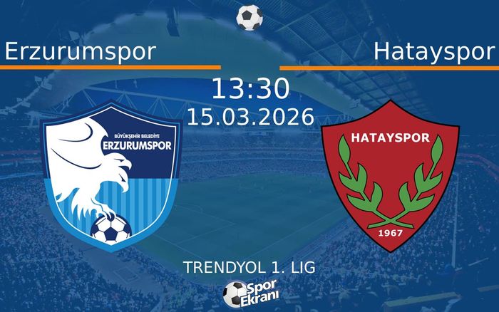 15 Mart 2026 Erzurumspor vs Hatayspor maçı Hangi Kanalda Saat Kaçta Yayınlanacak? 15 Mart 2026 Erzurumspor vs Hatayspor maçı Hangi Kanalda Saat Kaçta Yayınlanacak?