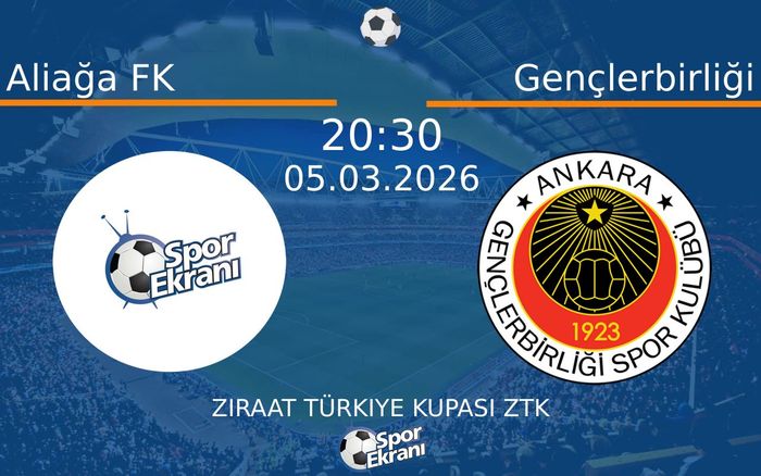 05 Mart 2026 Aliağa FK vs Gençlerbirliği maçı Hangi Kanalda Saat Kaçta Yayınlanacak? 05 Mart 2026 Aliağa FK vs Gençlerbirliği maçı Hangi Kanalda Saat Kaçta Yayınlanacak?