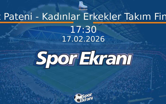 17 Şubat 2026 2026 Milano Cortina Kiş Olimpiyatlari - Sürat Pateni - Kadınlar Erkekler Takım Finalleri Hangi Kanalda Saat Kaçta Yayınlanacak? 17 Şubat 2026 2026 Milano Cortina Kiş Olimpiyatlari - Sürat Pateni - Kadınlar Erkekler Takım Finalleri Hangi Kanalda Saat Kaçta Yayınlanacak?