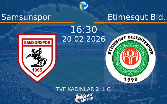 20 Şubat 2026 Samsunspor vs Etimesgut Bld. maçı Hangi Kanalda Saat Kaçta Yayınlanacak?