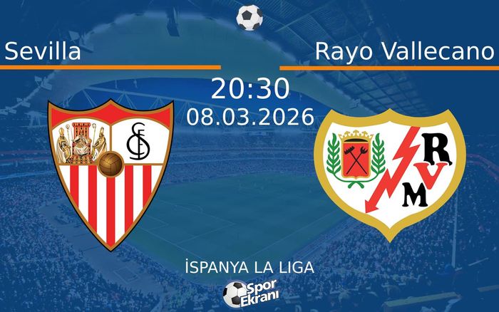 08 Mart 2026 Sevilla vs Rayo Vallecano maçı Hangi Kanalda Saat Kaçta Yayınlanacak? 08 Mart 2026 Sevilla vs Rayo Vallecano maçı Hangi Kanalda Saat Kaçta Yayınlanacak?