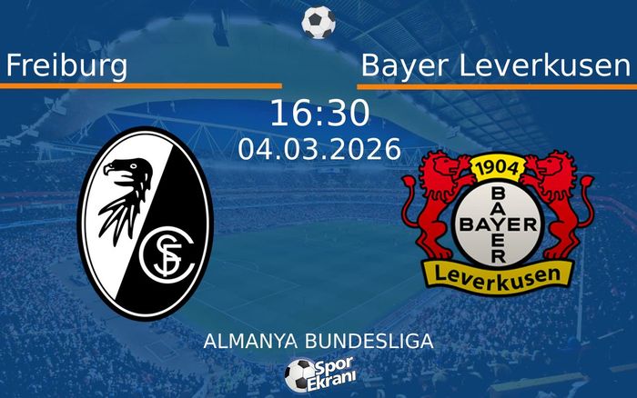 04 Mart 2026 Freiburg vs Bayer Leverkusen maçı Hangi Kanalda Saat Kaçta Yayınlanacak? 04 Mart 2026 Freiburg vs Bayer Leverkusen maçı Hangi Kanalda Saat Kaçta Yayınlanacak?
