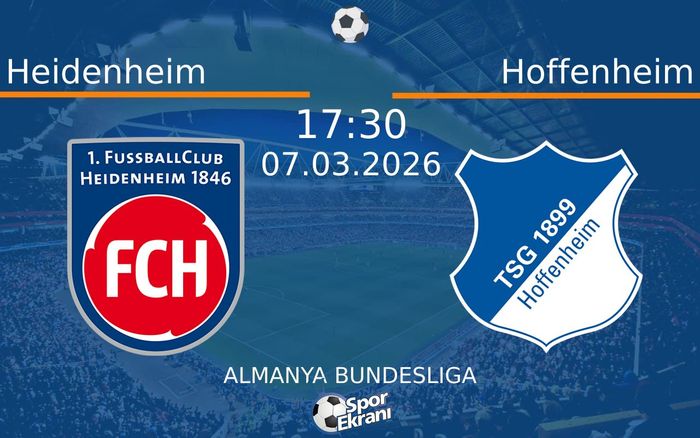 07 Mart 2026 Heidenheim vs Hoffenheim maçı Hangi Kanalda Saat Kaçta Yayınlanacak? 07 Mart 2026 Heidenheim vs Hoffenheim maçı Hangi Kanalda Saat Kaçta Yayınlanacak?