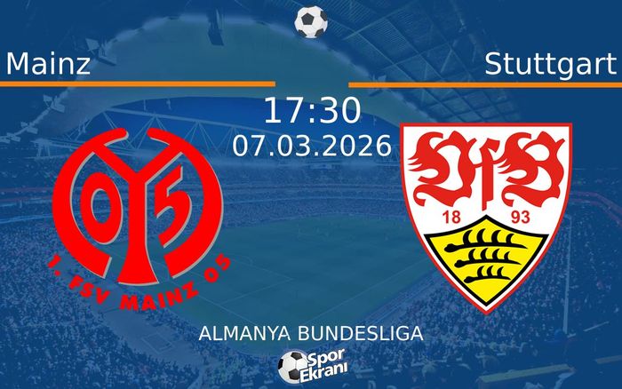 07 Mart 2026 Mainz vs Stuttgart maçı Hangi Kanalda Saat Kaçta Yayınlanacak? 07 Mart 2026 Mainz vs Stuttgart maçı Hangi Kanalda Saat Kaçta Yayınlanacak?