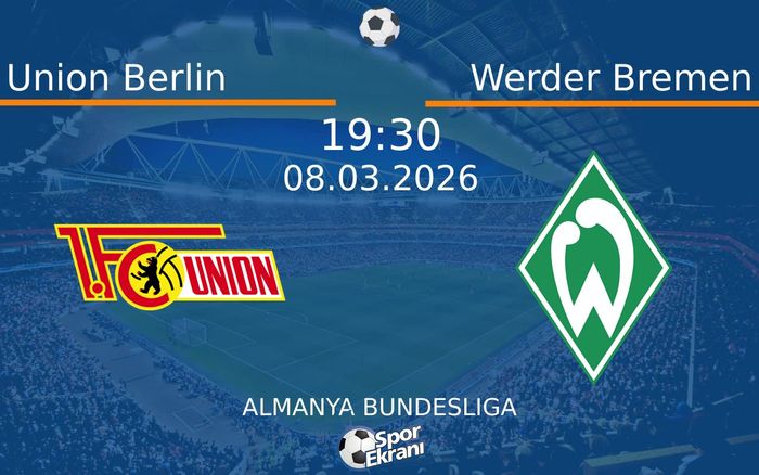 08 Mart 2026 Union Berlin vs Werder Bremen maçı Hangi Kanalda Saat Kaçta Yayınlanacak? 08 Mart 2026 Union Berlin vs Werder Bremen maçı Hangi Kanalda Saat Kaçta Yayınlanacak?