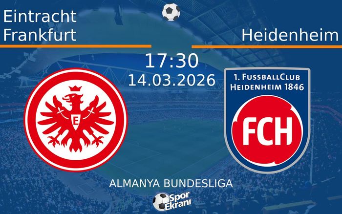 14 Mart 2026 Eintracht Frankfurt vs Heidenheim maçı Hangi Kanalda Saat Kaçta Yayınlanacak? 14 Mart 2026 Eintracht Frankfurt vs Heidenheim maçı Hangi Kanalda Saat Kaçta Yayınlanacak?