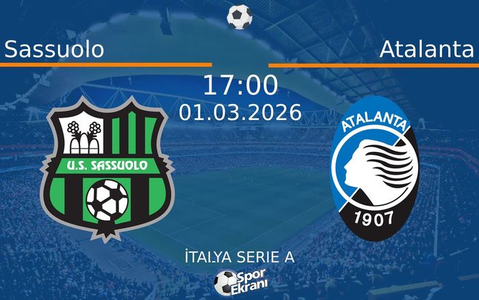 01 Mart 2026 Sassuolo vs Atalanta maçı Hangi Kanalda Saat Kaçta Yayınlanacak? 01 Mart 2026 Sassuolo vs Atalanta maçı Hangi Kanalda Saat Kaçta Yayınlanacak?