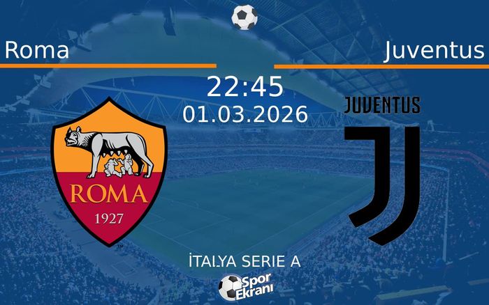 01 Mart 2026 Roma vs Juventus maçı Hangi Kanalda Saat Kaçta Yayınlanacak? 01 Mart 2026 Roma vs Juventus maçı Hangi Kanalda Saat Kaçta Yayınlanacak?