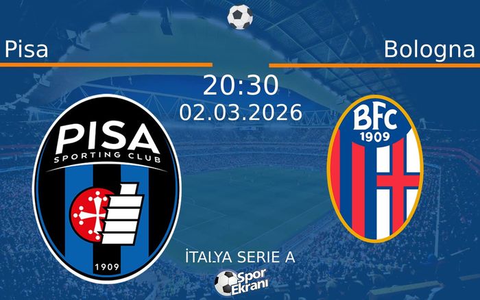 02 Mart 2026 Pisa vs Bologna maçı Hangi Kanalda Saat Kaçta Yayınlanacak?