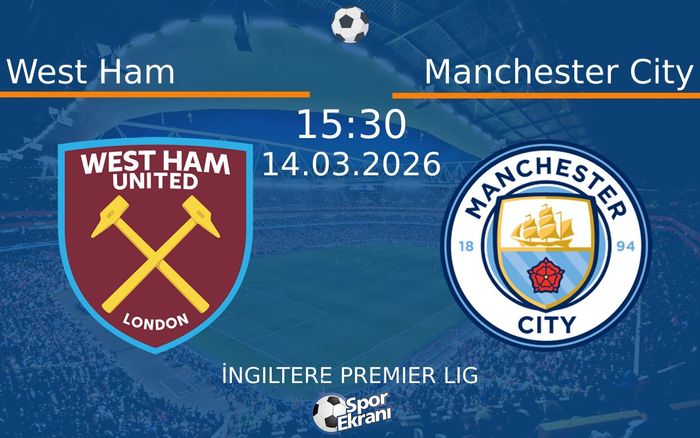 14 Mart 2026 West Ham vs Manchester City maçı Hangi Kanalda Saat Kaçta Yayınlanacak? 14 Mart 2026 West Ham vs Manchester City maçı Hangi Kanalda Saat Kaçta Yayınlanacak?