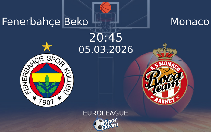 05 Mart 2026 Fenerbahçe Beko vs Monaco maçı Hangi Kanalda Saat Kaçta Yayınlanacak? 05 Mart 2026 Fenerbahçe Beko vs Monaco maçı Hangi Kanalda Saat Kaçta Yayınlanacak?