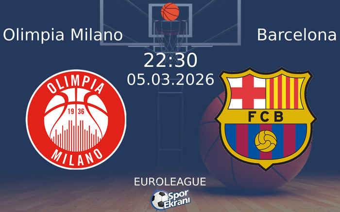 05 Mart 2026 Olimpia Milano vs Barcelona maçı Hangi Kanalda Saat Kaçta Yayınlanacak? 05 Mart 2026 Olimpia Milano vs Barcelona maçı Hangi Kanalda Saat Kaçta Yayınlanacak?
