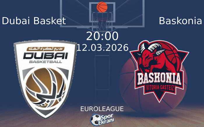 12 Mart 2026 Dubai Basket vs Baskonia maçı Hangi Kanalda Saat Kaçta Yayınlanacak? 12 Mart 2026 Dubai Basket vs Baskonia maçı Hangi Kanalda Saat Kaçta Yayınlanacak?