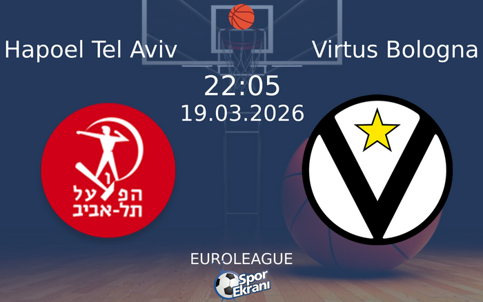 19 Mart 2026 Hapoel Tel Aviv vs Virtus Bologna maçı Hangi Kanalda Saat Kaçta Yayınlanacak? 19 Mart 2026 Hapoel Tel Aviv vs Virtus Bologna maçı Hangi Kanalda Saat Kaçta Yayınlanacak?